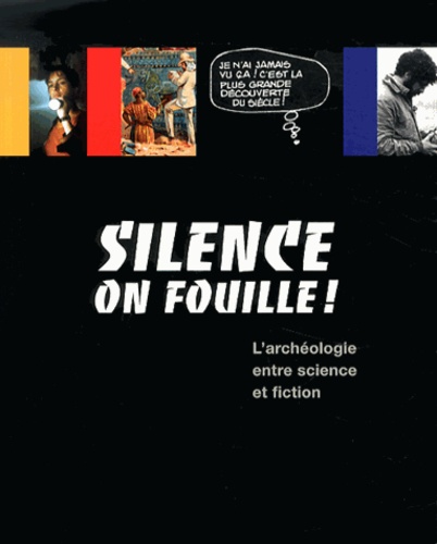  Archéa - Silence on fouille ! - L'archéologie entre science et fiction.
