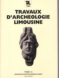 Jean-Pierre Loustaud - Travaux d'Archéologie Limousine N° 14/1994 : .