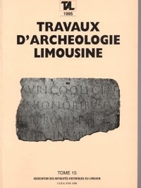 Jean-Pierre Loustaud - Travaux d'Archéologie Limousine N° 15/1995 : .