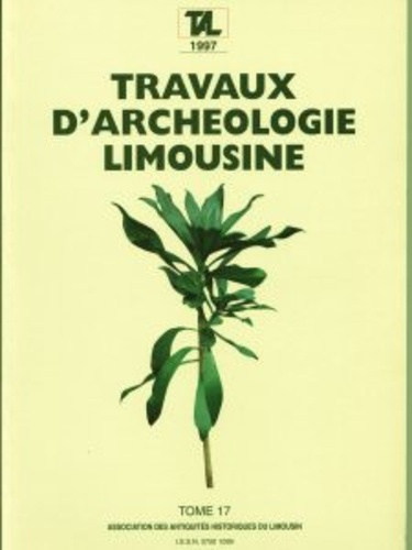 Jean-Pierre Loustaud - Travaux d'Archéologie Limousine N° 17/1997 : .