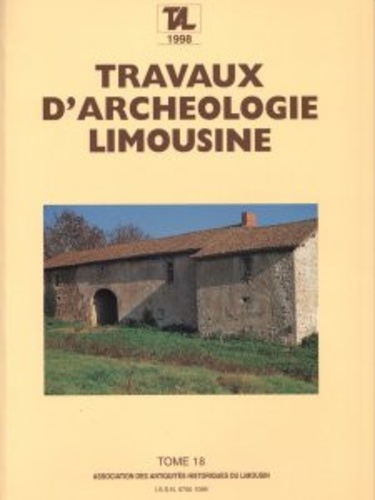 Jean-Pierre Loustaud - Travaux d'Archéologie Limousine N° 18/1998 : .