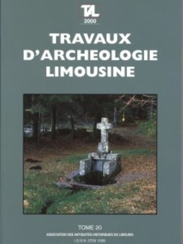 Jean-Pierre Loustaud - Travaux d'Archéologie Limousine N° 20/2000 : .