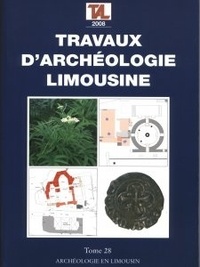 Jean-Pierre Loustaud - Travaux d'Archéologie Limousine N° 28/2008 : .