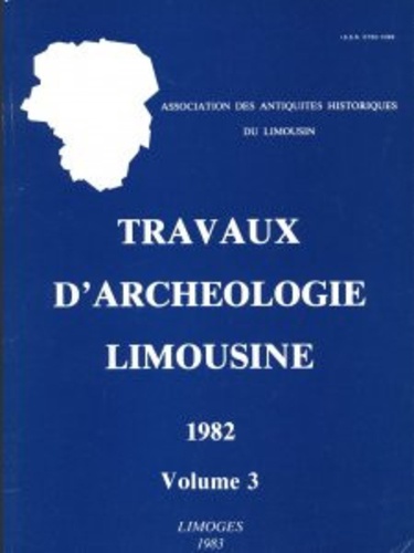  Archéologie en Limousin - Travaux d'Archéologie Limousine N° 3/1982 : .