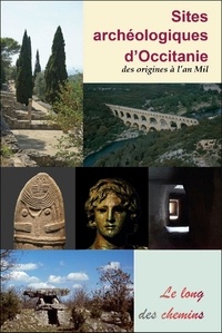  Archéologie Nouvelle - Sites archéologiques d'Occitanie - Des origines à l'an Mil.