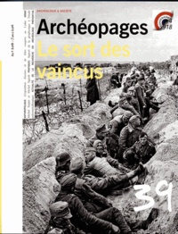  INRAP - Archéopages N° 39, octobre 2013 - janvier 2014 : Le sort des vaincus.