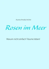 Rosen im Meer
