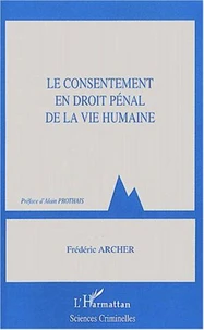 Le Consentement En Droit Penal De La Vie Humaine
