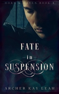  Archer Kay Leah - Fate in Suspension - Horn &amp; Haven, #1.