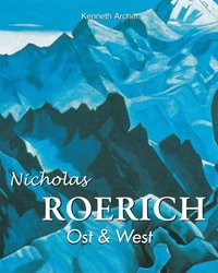 Nicolas Roerich. Ost &amp; West