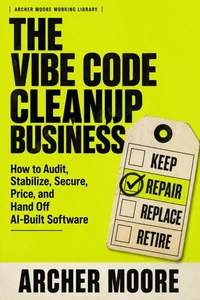 The Vibe Code Cleanup Business