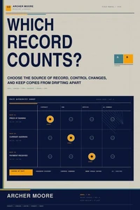 Which Record Counts?: Choose the Source of Record, Control Changes, and Keep Copies From Drifting Apart