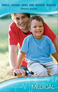 Single Father: Wife And Mother Wanted