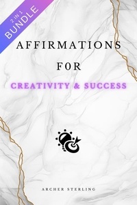 Téléchargez des livres gratuits pour iphone 5 Affirmations For Creativity & Success 2 IN 1 BUNDLE