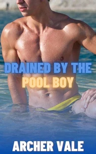 Drained by the Pool Boy