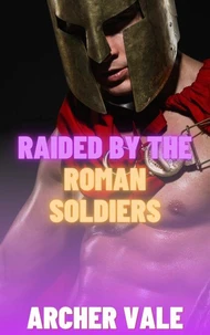 Raided by the Roman Soldiers