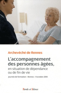  Archevêché de Rennes - L'accompagnement des personnes âgées en situation de dépendance ou de fin de vie - Journée de formation - Rennes - 9 octobre 2010.