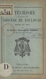Catéchisme à l'usage du diocèse de Toulouse