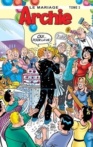 Archie Comic Publications inc. - Le mariage  : Le mariage T3.