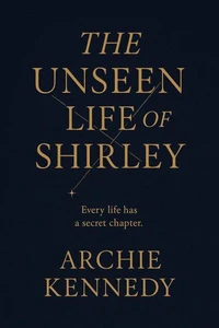 The Unseen Life of Shirley