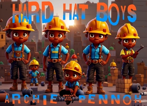  ARCHIE PENNOH - Hard Hat Boys.