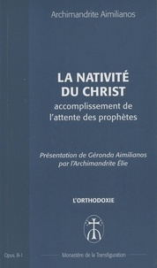 Archimandrite Aimilianos - La nativité du Christ accomplissement de l'attente des prophètes - Opus. B-1.