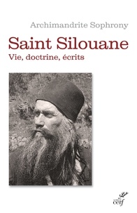  Archimandrite Sophrony - Saint Silouane l'Athonite 1866-1938 - Vie, doctrine, écrits.