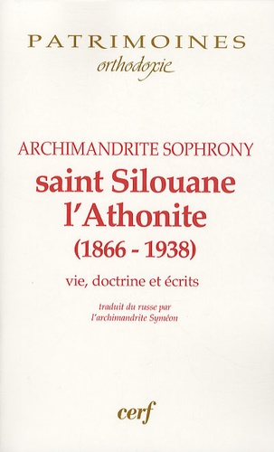  Archimandrite Sophrony - Saint Silouane l'Athonite - (1866-1938), Vie, doctirne, écrits.