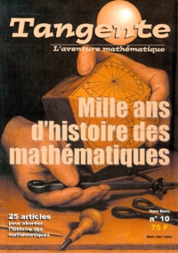  Collectif - Tangente Hors-série N° 10, 20 : Mille ans d'histoire des mathématiques.