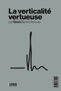 La Verticalité vertueuse par CroetCo Architecture