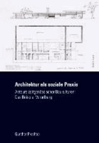 Architektur als soziale Praxis - Akteure zeitgenössischer Baukulturen: Das Beispiel Vorarlberg.