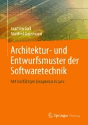 Architektur- und Entwurfsmuster der Softwaretechnik - Mit lauffähigen Beispielen in Java.