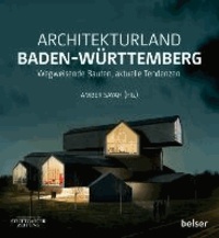 Architekturland Baden-Württemberg - Wegweisende Bauten, aktuelle Tendenzen.
