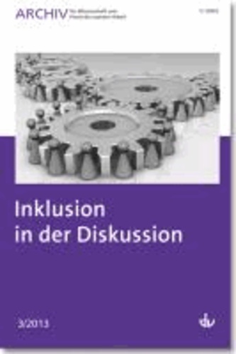Archiv für Wissenschaft und Praxis der sozialen Arbeit - 03 / 2013 - Inklusion in der Diskussion.