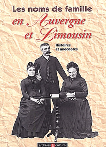  Archives & culture - Les noms de famille en Auvergne et en Limousin.
