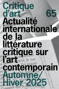 Critique d'art N° 65, automne-hiver 2025
