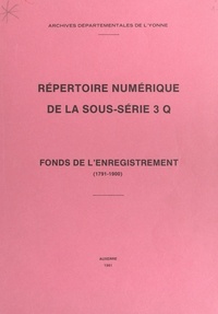  Archives départementales de l' - Répertoire numérique de la sous-série 3 Q : fonds de l'enregistrement (1791-1900).