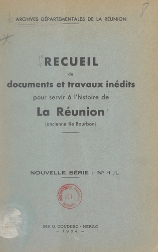 Recueil de documents et travaux inédits pour servir à l'histoire de La Réunion (ancienne Île Bourbon). Nouvelle série, n°4