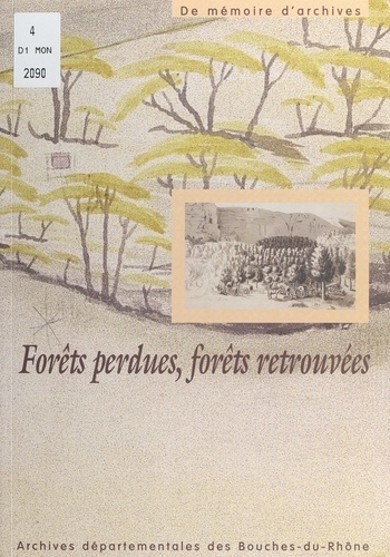 Forêts perdues, forêts retrouvées. Exposition, Marseille, 14 juin - 31 octobre 1997