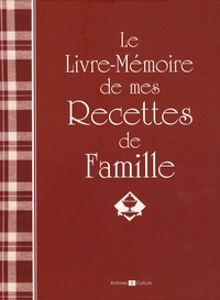  Archives et culture - Le livre-mémoire de mes recettes de famille.