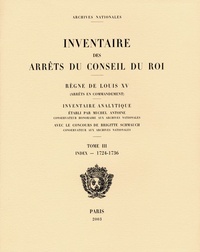  Archives nationales - Inventaire des arrêts du Conseil du Roi : Règne de Louis XV - Tome III, 3 volumes.