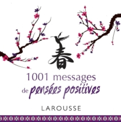  Arcturus Publishing - 1 001 messages de pensées positives.