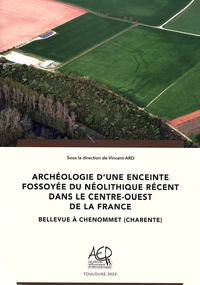 Archéologie d'une enceinte fossoyée du Néolithique récent en centre-ouest de la France