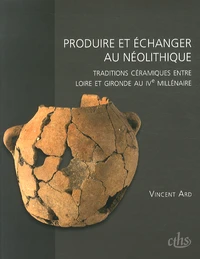 Produire et échanger au Néolithique