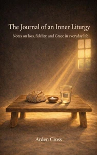 The Journal of an Inner Liturgy