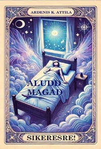Aludd magad sikeresre!