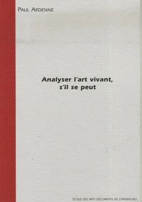 Analyser l'art vivant, s'il se peut