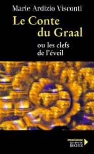 Le conte du Graal ou les clefs de l'éveil