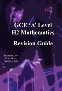  Ardon Low - GCE A Level H2 Mathematics Revision Guide.