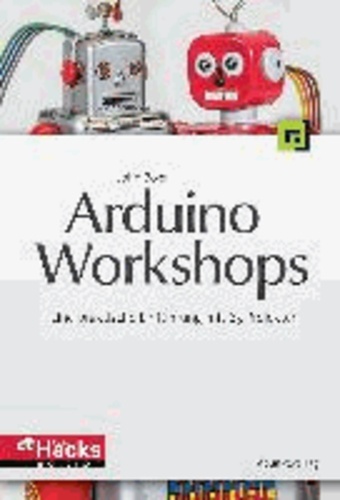 Arduino-Workshops - Eine praktische Einführung mit 65 Projekten.